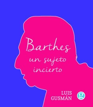 Barthes: un sujeto incierto