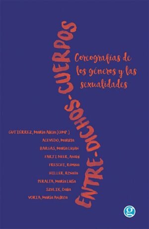 Entre-dichos-cuerpos. Coreografía de los géneros y las sexualidades