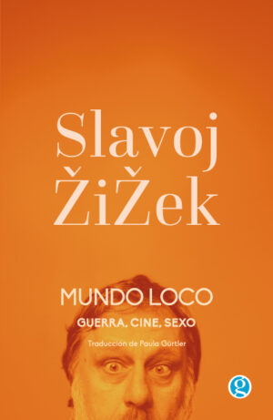 Mundo loco. Guerra, cine, sexo.